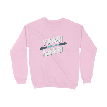 Yaari Before Naari - Sweatshirt