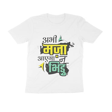 Abhi Maja Aayega Na Bhidu - T-shirt