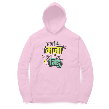 Abhi Maja Aayega Na Bhidu - Hoodie
