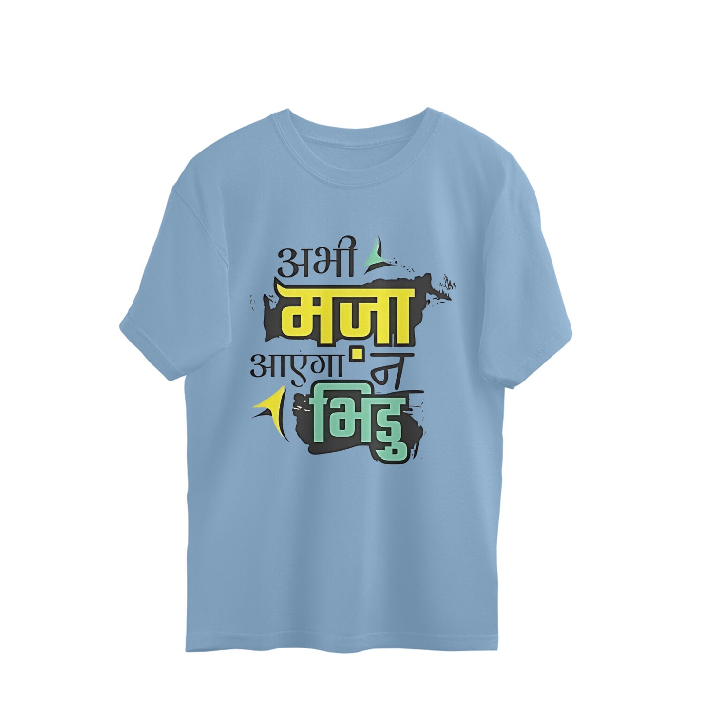 Abhi Maja Aayega Na Bhidu - übergroßes T-Shirt