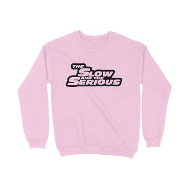 The Slow And The Serious - Sweatshirt