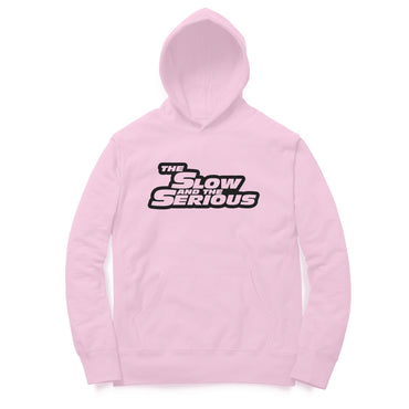 The Slow And The serious - Hoodie