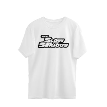 The Slow And The Serious - oversized t-shirt