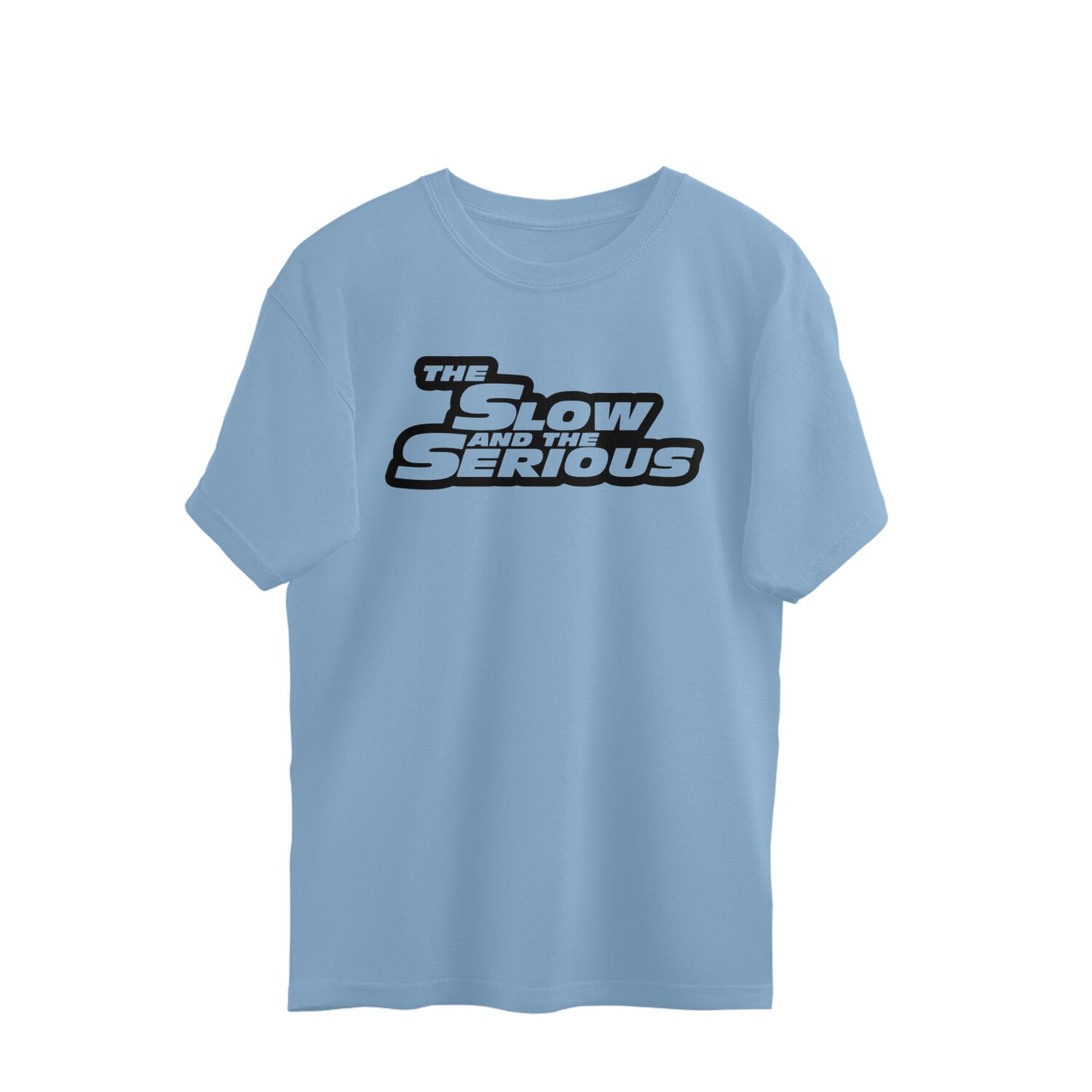 The Slow And The Serious - übergroßes T-Shirt