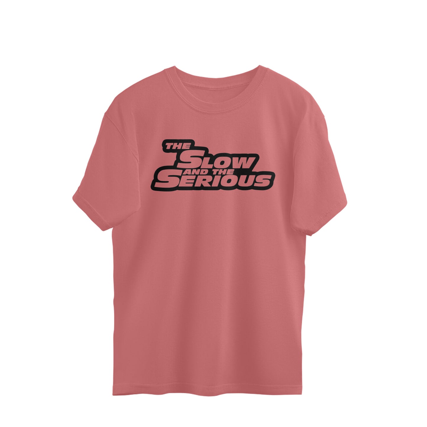 The Slow And The Serious - übergroßes T-Shirt