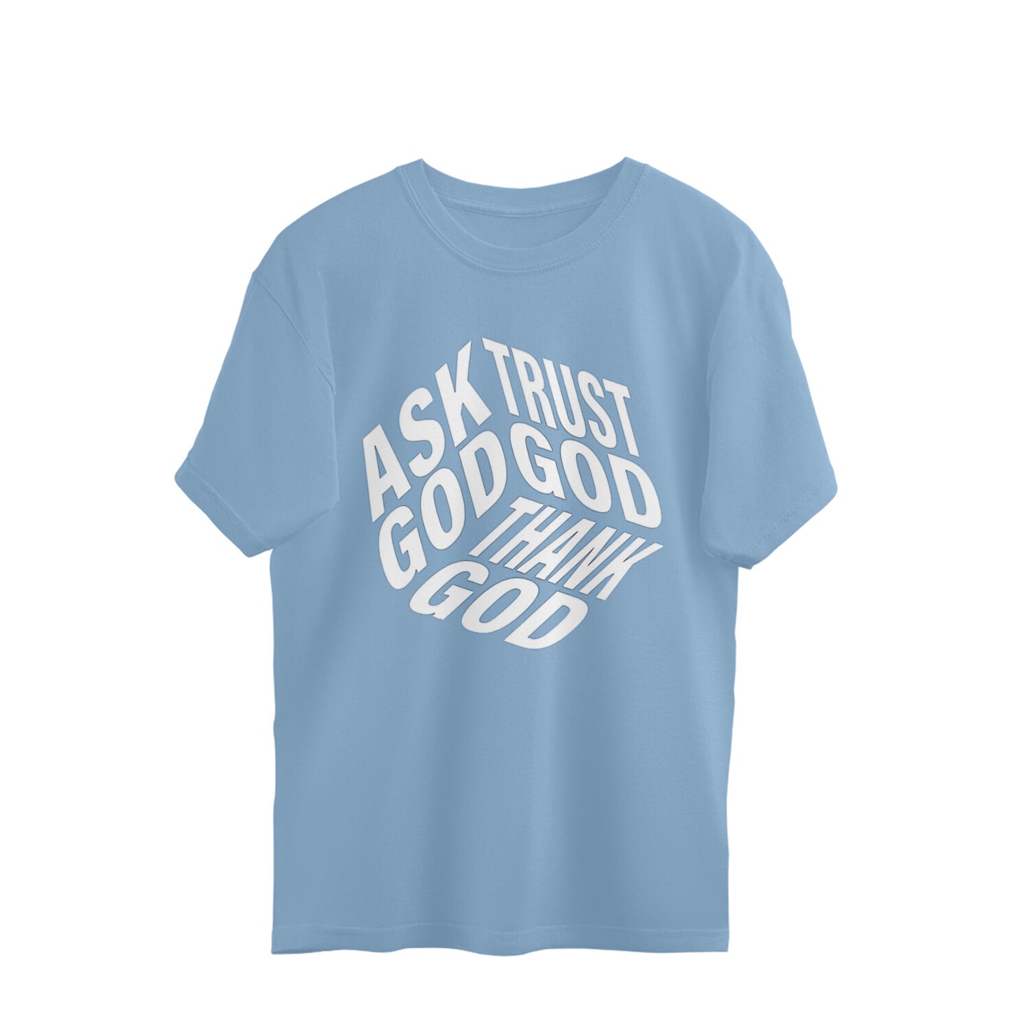 Frag Gott, vertraue Gott und danke Gott - Oversized T-Shirt