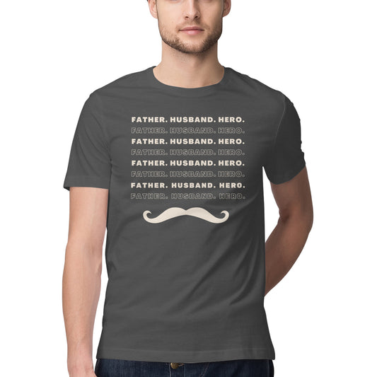 Men's Half Sleeve Round Neck T-Shirt - Father, Husband & Hero Printed
