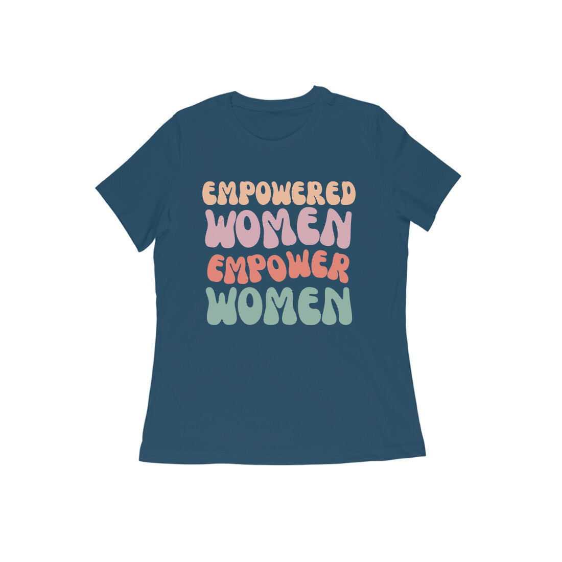 Women's Half Sleeve Round Neck T-Shirt - Empowered Women Printed