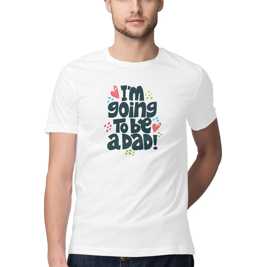 Men's Half Sleeve Round Neck T-Shirt - I am going to be a DAD Printed
