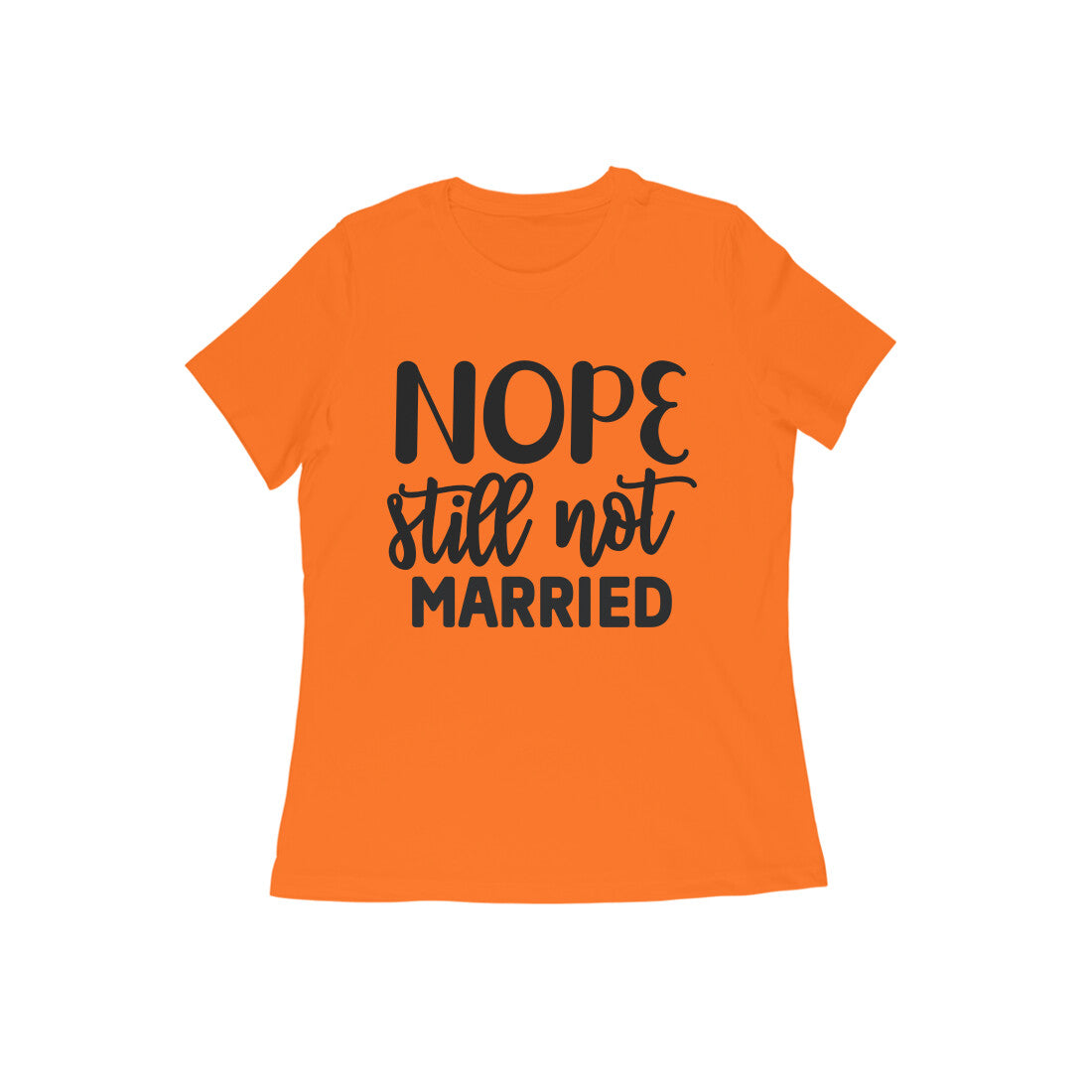 Nope Still Not Married T-Shirt