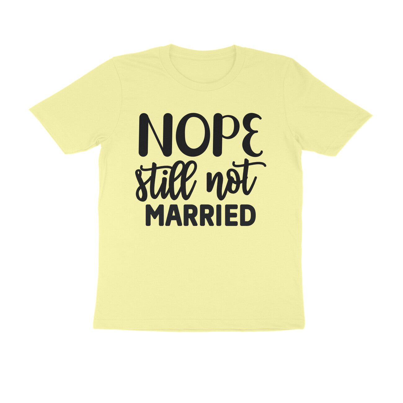 Nope Still Not Married T-Shirt - arkkart