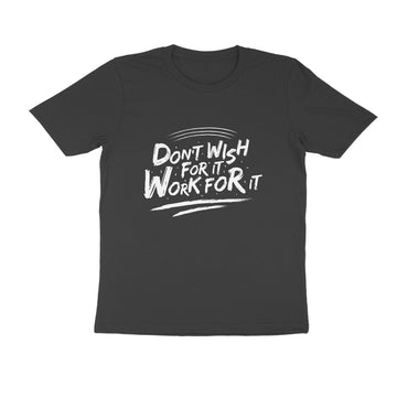 WORK FOR IT MEN'S T-SHIRT