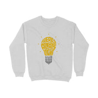 There's Always Light - Unisex Sweatshirt