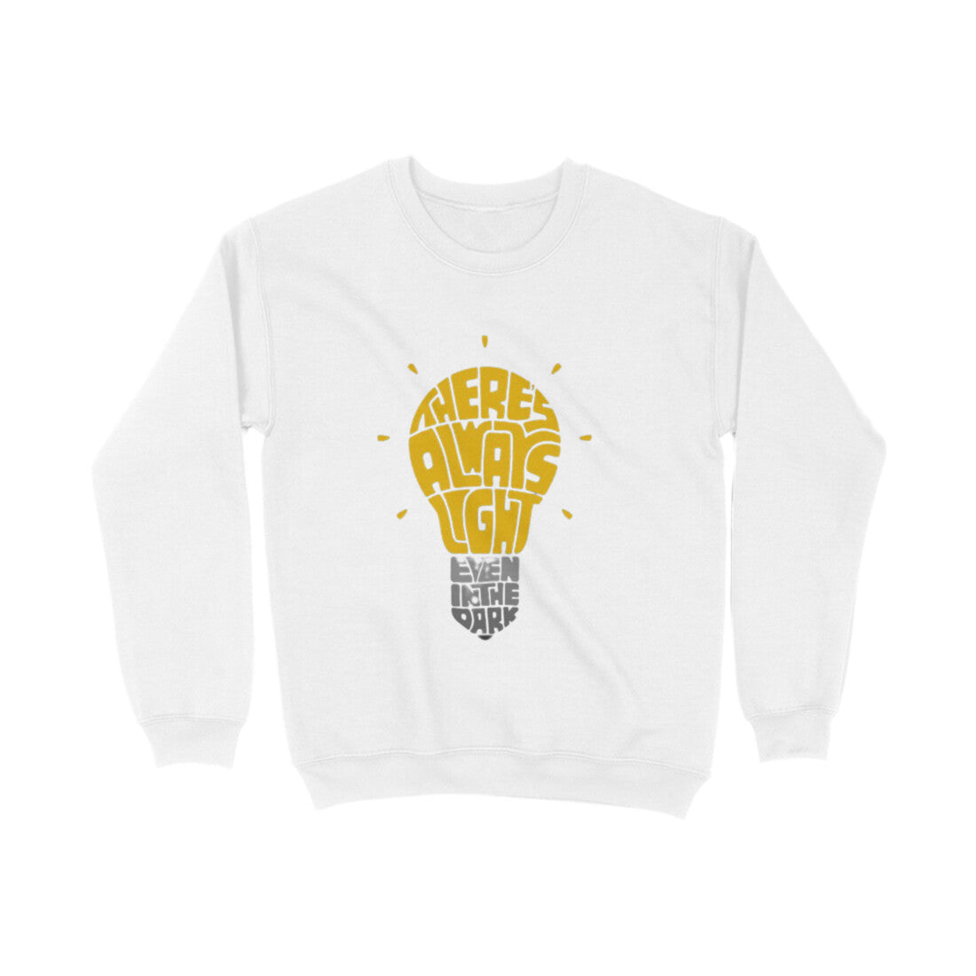 There's Always Light - Unisex Sweatshirt