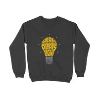 There's Always Light - Unisex Sweatshirt