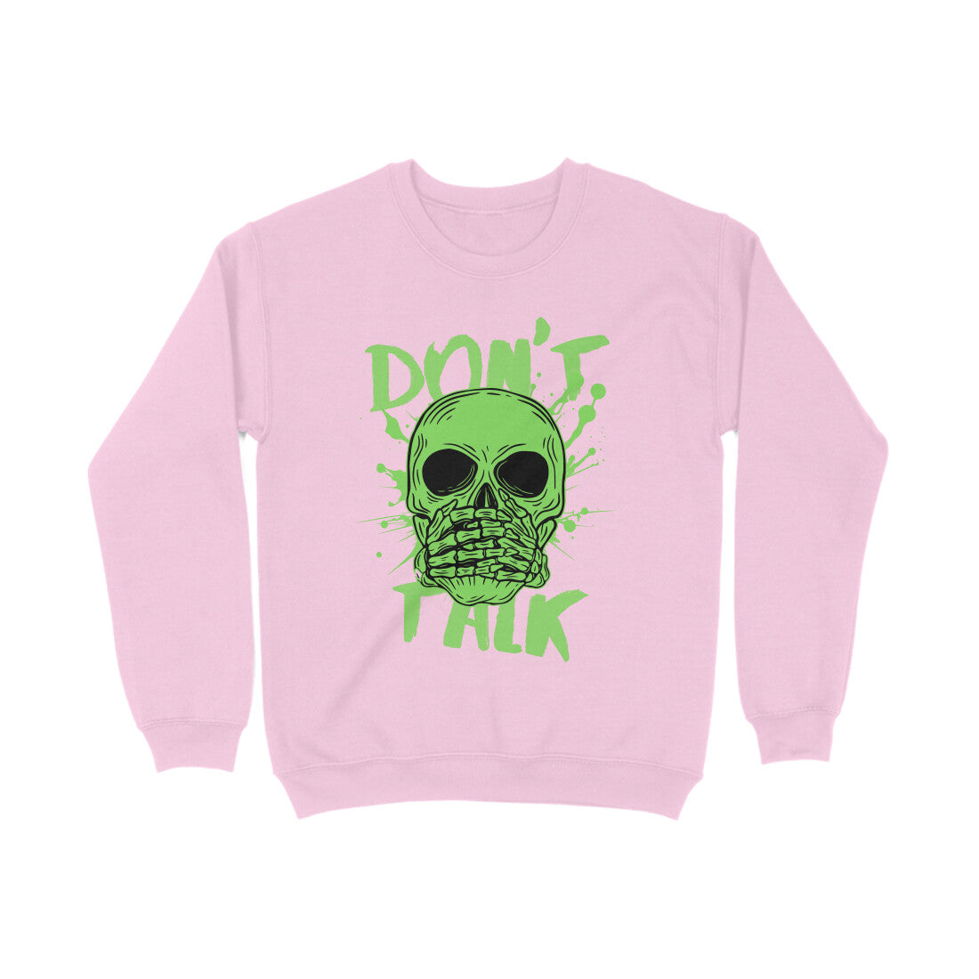 Don't Talk - Unisex Sweatshirt