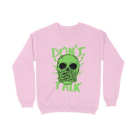 Don't Talk - Unisex Sweatshirt