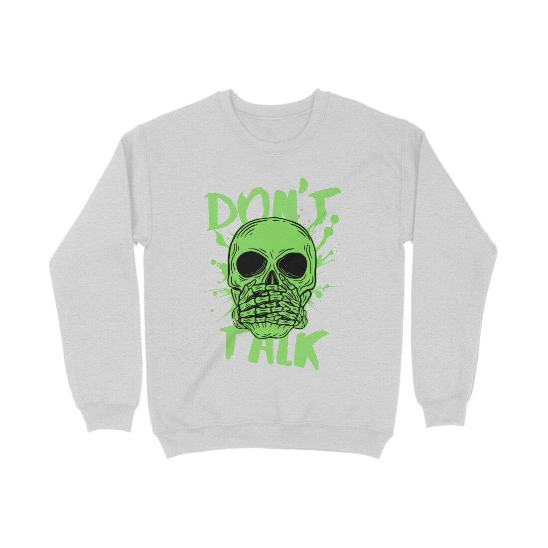 Don't Talk - Unisex Sweatshirt