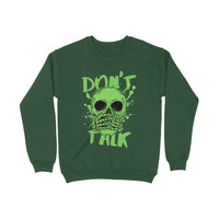 Don't Talk - Unisex Sweatshirt