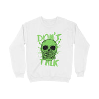 Don't Talk - Unisex Sweatshirt