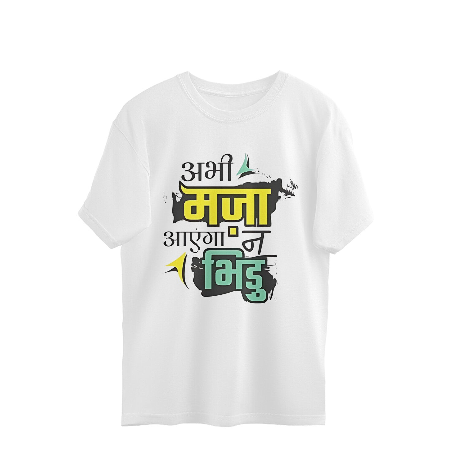 Abhi Maja Aayega Na Bhidu - oversize t-shirt