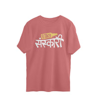 Stay Sanskari - Oversized T-shirt