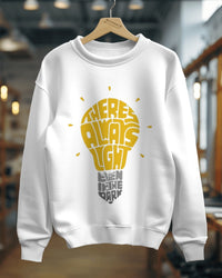 There's Always Light - Unisex Sweatshirt