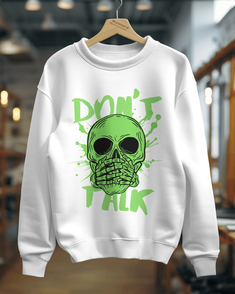 Don't Talk - Unisex Sweatshirt